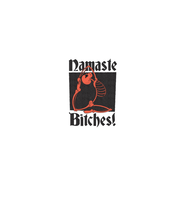 Namaste Bitches model alb pe tricou