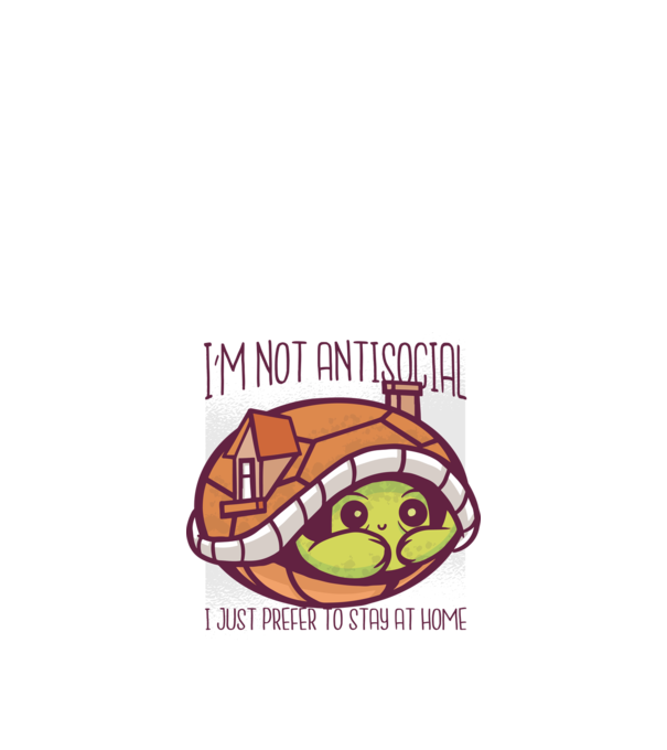 'I''m not antisocial, I just prefer to stay at home' model nisipiu pe tricou