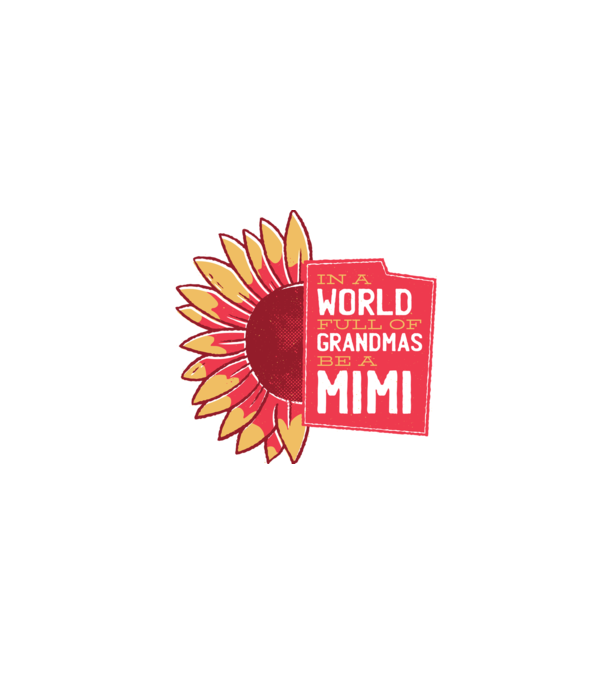 In a world full of Grandmas be a Mimi model alb pe tricou
