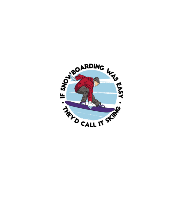 Dacă snowboardingul ar fi ușor, ar fi numit schi. model alb/roșu pe tricou