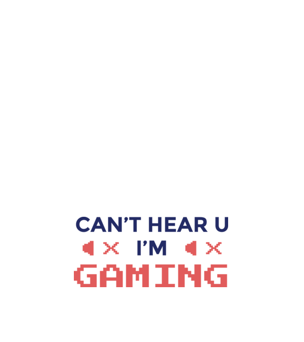 'Can''t hear U - I''m Gaming' model roz deschis pe tricou
