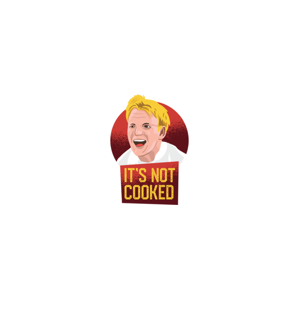 'It''s not Cooked - tricou amuzant' model gri pe tricou