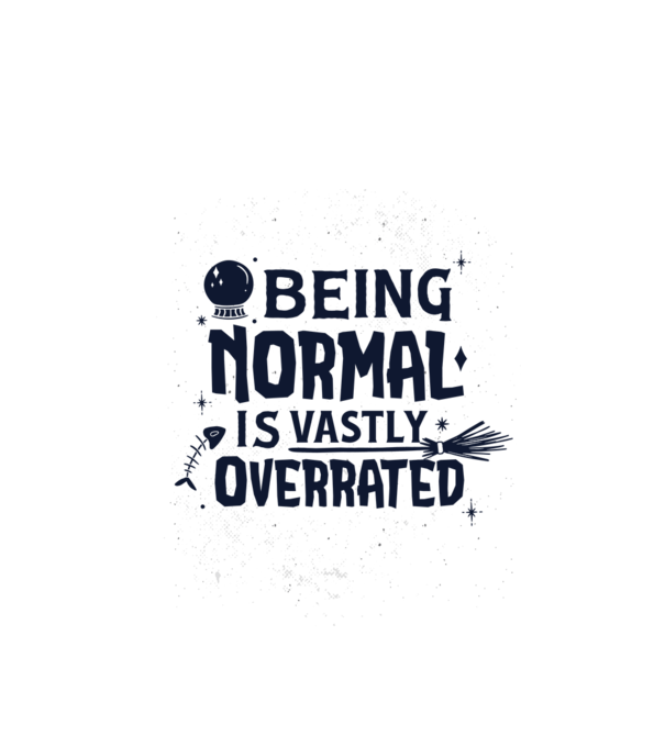 Being Normal is Vastly Overrated model alb pe tricou