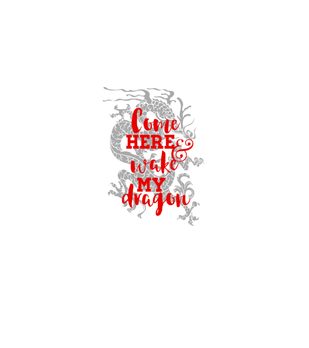 Come here and wake my dragon model alb pe tricou