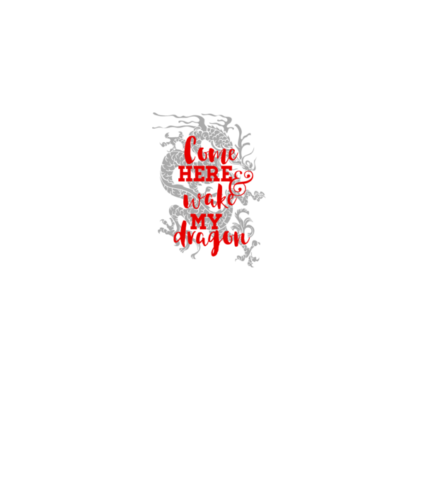 Come here and wake my dragon model alb pe tricou