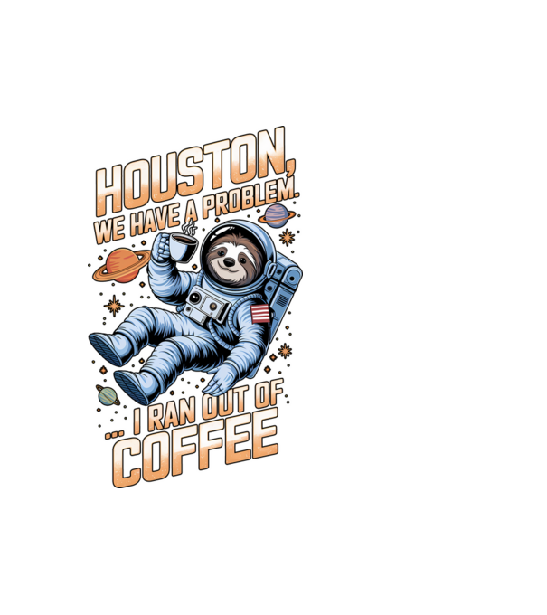 Houston we have a problem coffee model alb pe tricou