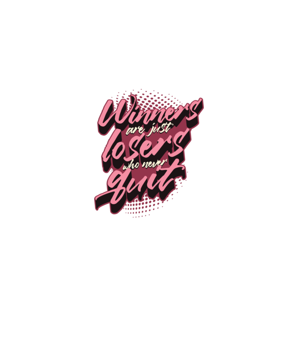 Winners are just losers who never quit model alb pe tricou