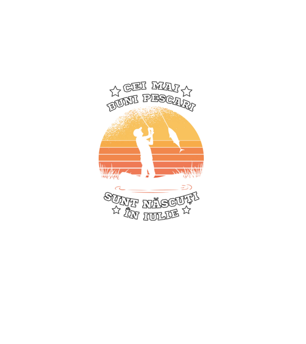 Cei mai buni Pescari sunt născuți în Iulie model negru pe tricou