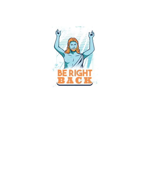 Be right back Jesus - Profeția Isus se întoarce model roz neon pe tricou