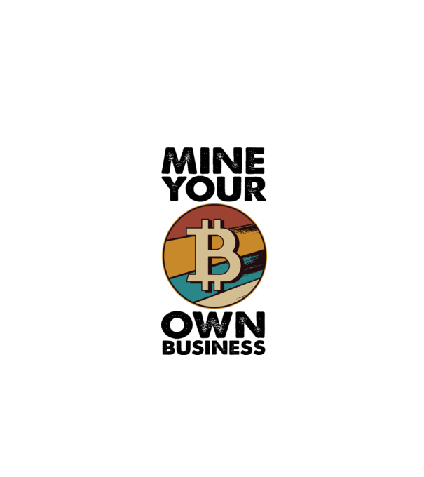 Mine your own business Bitcoin model alb pe tricou