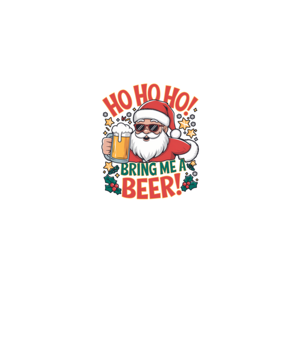 HO HO HO bring me a BEER santa Alb model alb pe tricou