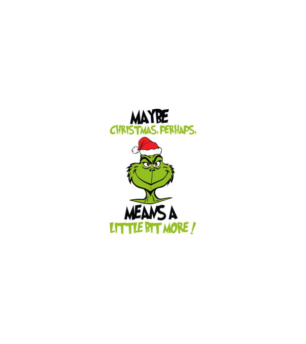 Maybe christmas - Grinch model nisipiu pe tricou