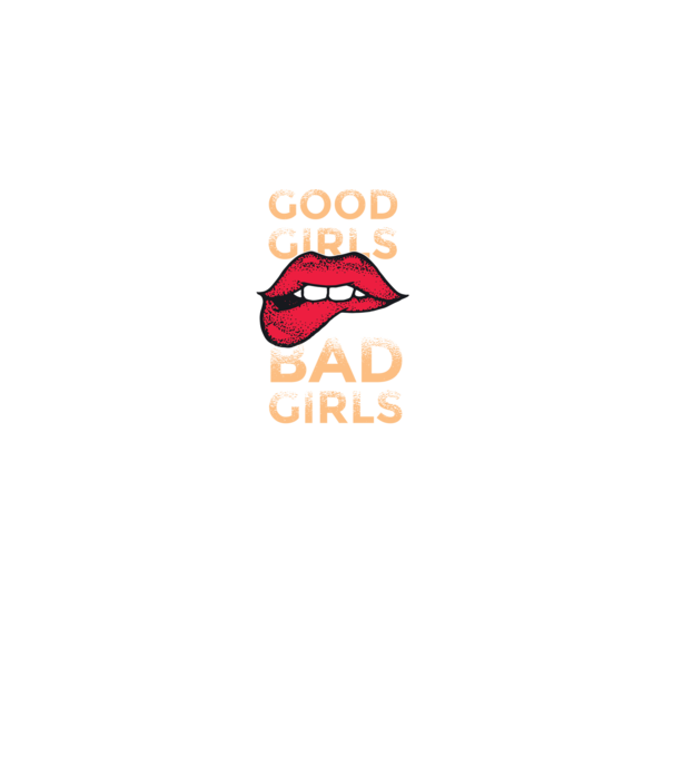 Good Girls are Bad Girls that are never get caught model negru pe tricou