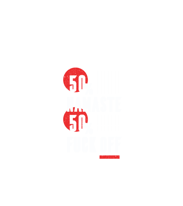 50 Namaste, 50 Fuck Off model negru pe tricou