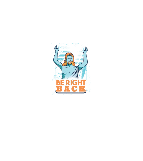 Be right back Jesus - Profeția Isus se întoarce model negru pe tricou