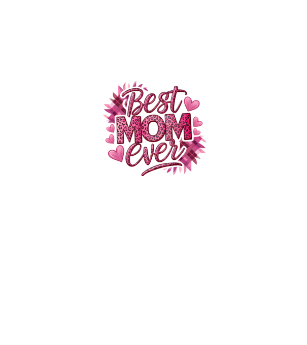 Best Mom Ever model alb pe tricou