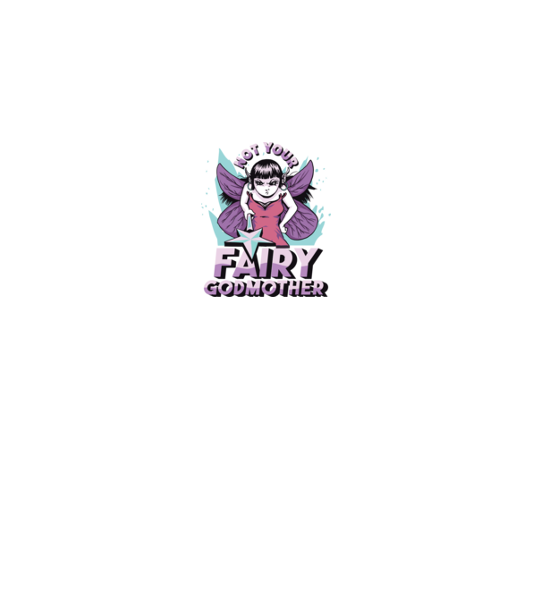 Not Your Fairy Godmother model gri pe tricou