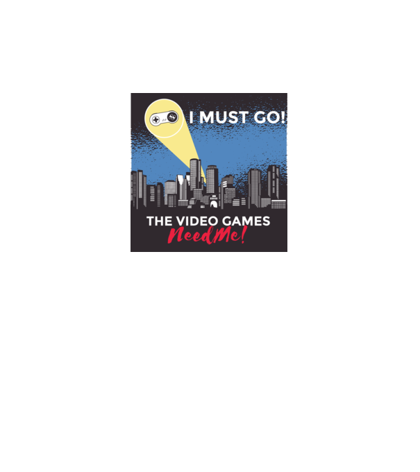 Video games need me - I must go tricou amuzant Gamer model gri pe tricou