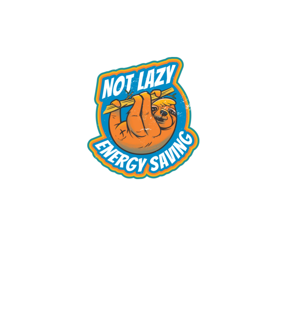 Not Lazy, Energy Saving - Leneș model negru pe tricou