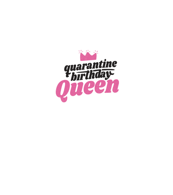 quarantine Queen model alb pe tricou