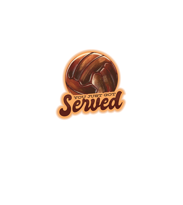 You just got served - volei model alb pe tricou