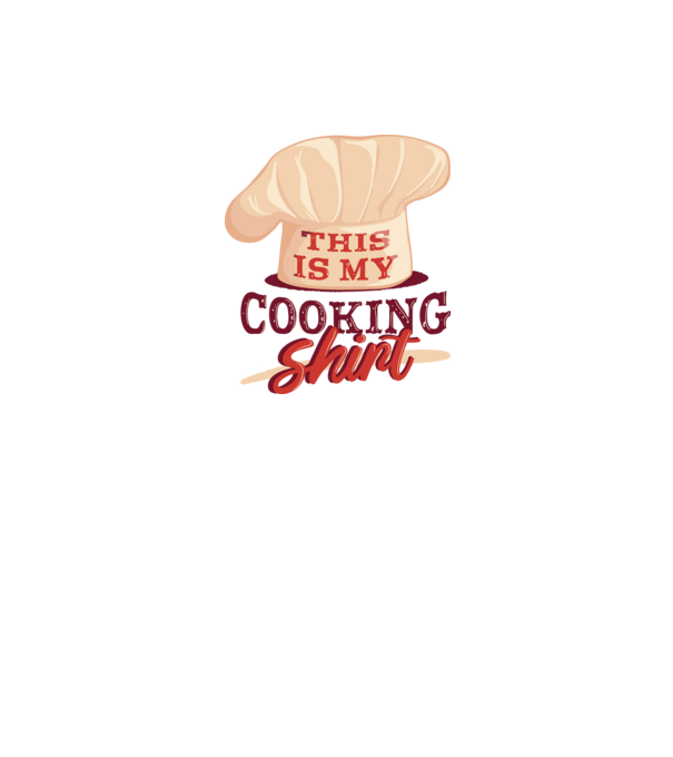This is my Cooking Shirt model alb pe tricou