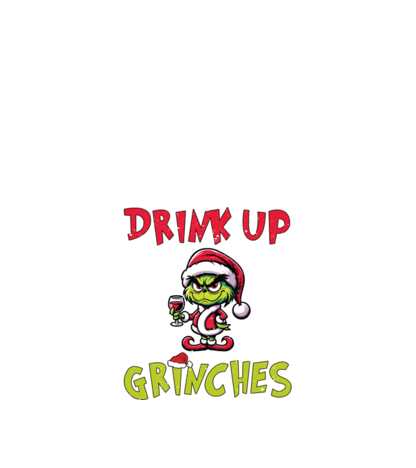 Drink up Grinches model alb pe tricou