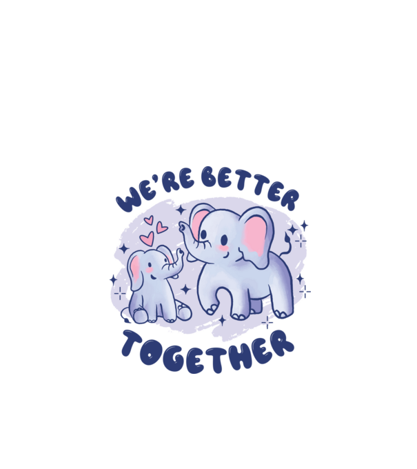 'We''re Better Together Elephant' model alb pe tricou
