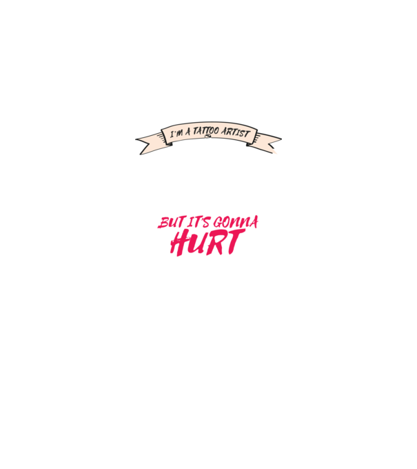 'Yes, I''m a Tattoo Artist. I can fix stupid but it''s gonna hurt - tricou artist tatuaj' model negru pe tricou