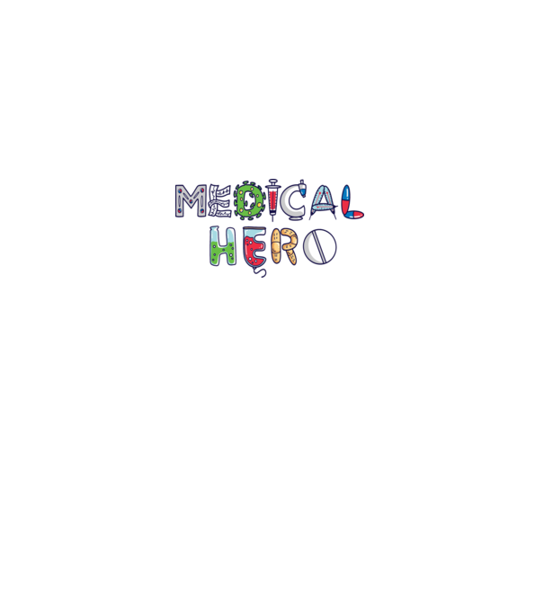 Medical Hero - Eroi de zi cu zi model alb pe tricou