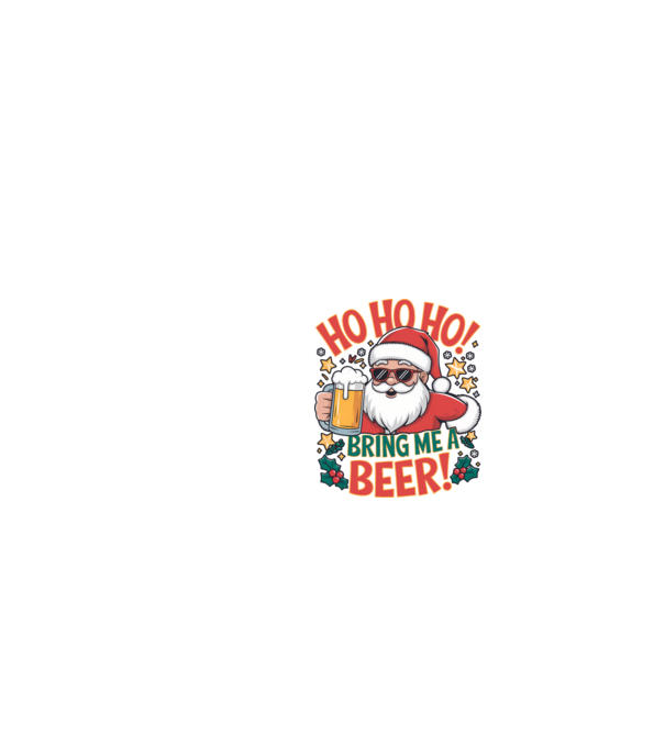 HO HO HO bring me a BEER santa Alb model alb pe tricou