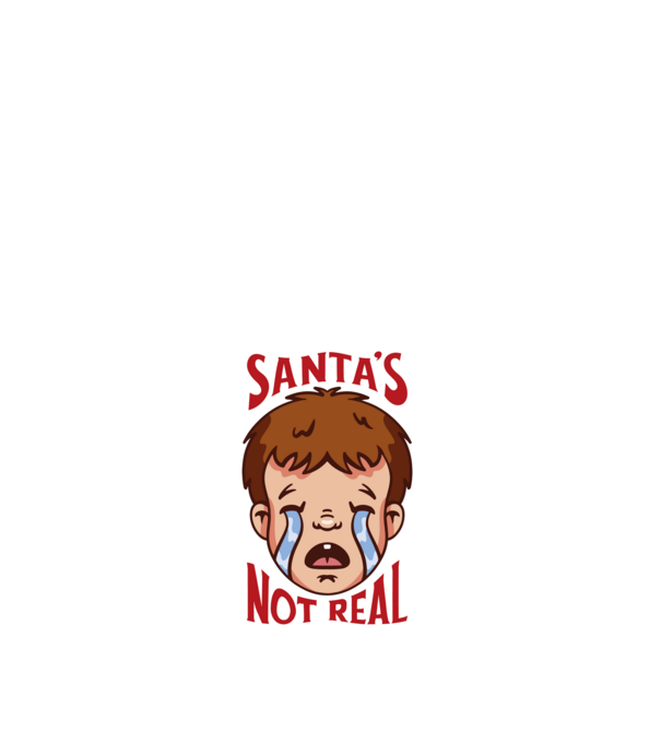 Santa's Not Real copil plângând model alb pe tricou