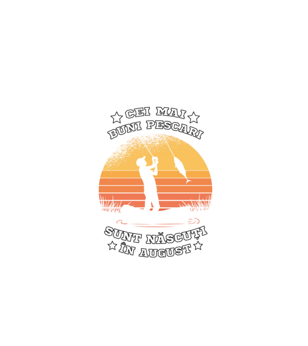 Cei mai buni Pescari sunt născuți în August model negru pe tricou