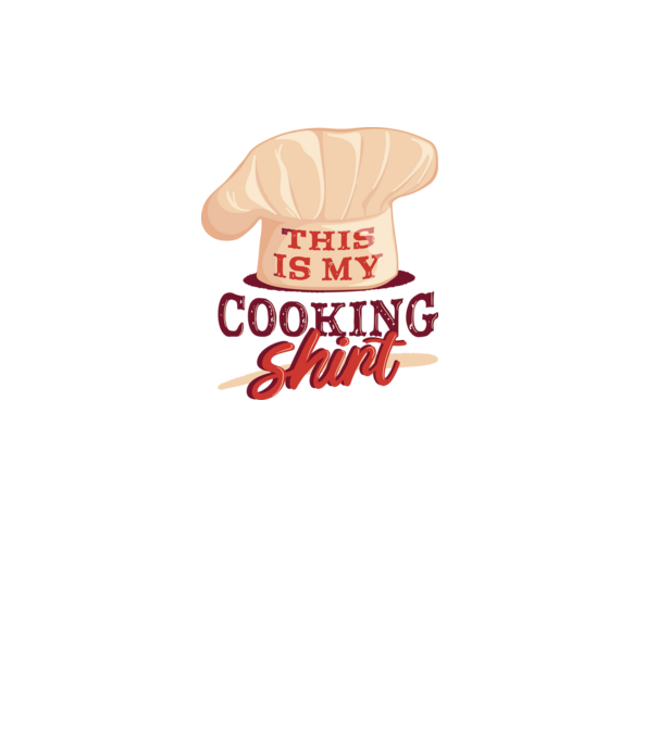 This is my Cooking Shirt model alb pe tricou