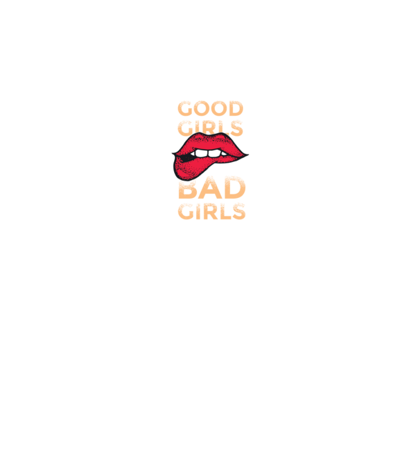 Good Girls are Bad Girls that are never get caught model negru pe tricou