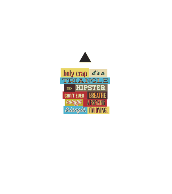 'Holy crap it''s a triangle' model alb pe tricou