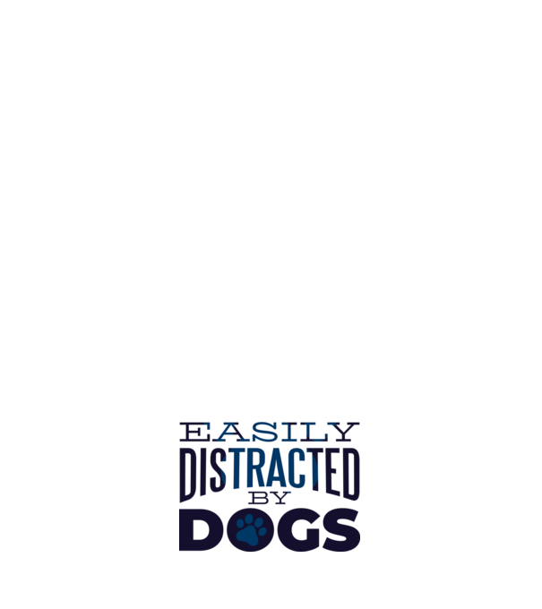 Easily Distracted By Dogs Tricou cu Câine amuzant model alb pe tricou