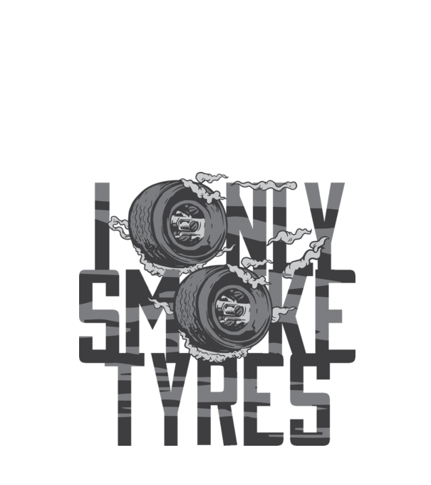 I only smoke Tyres model alb pe tricou