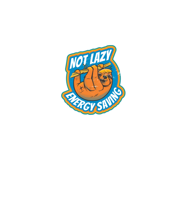 Not Lazy, Energy Saving - Leneș model negru pe tricou