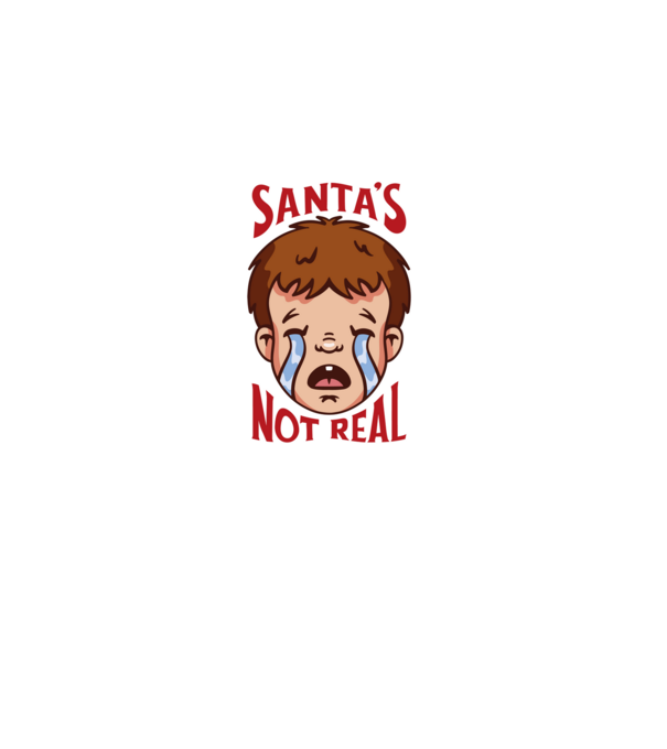 Santa's Not Real copil plângând model alb pe tricou