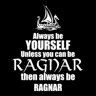Always be Ragnar! model tricou