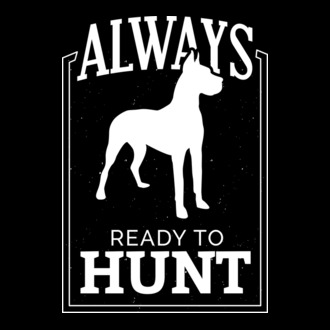 Always ready to hunt Câine de vânătoare model tricou