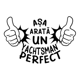 Așa arată un YACHTSMAN perfect model tricou