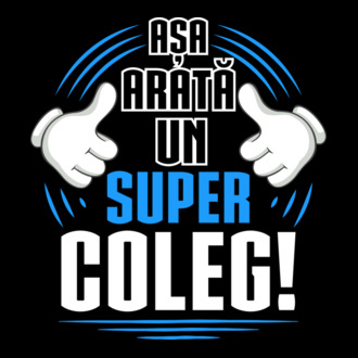 Așa arată un super coleg D4769145 model tricou