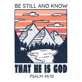 Be calm and know that He is God model tricou