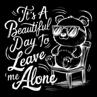 Beautiful day to leave me alone Negru model tricou