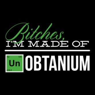 Bitches im made of unobtanium model tricou