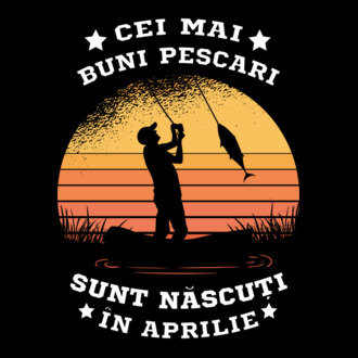Cei mai buni Pescari sunt născuți în Aprilie model tricou