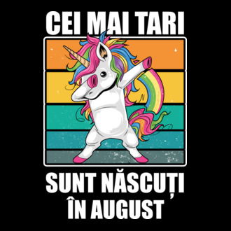 Cei mai tari sunt născuți în august model tricou