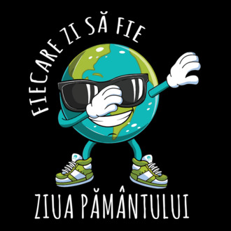Fiecare zi să fie Ziua Pământului model tricou
